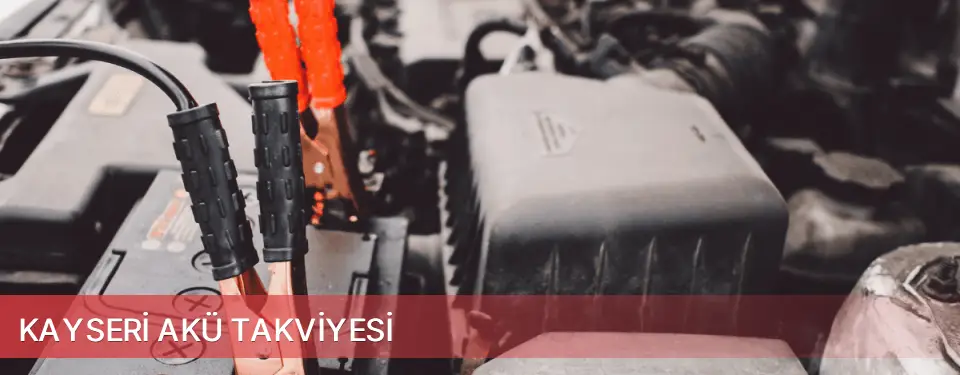 Kayseri İli Akü Takviyesi