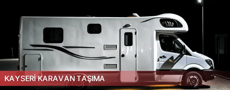 Kayseri İli Karavan Taşıma