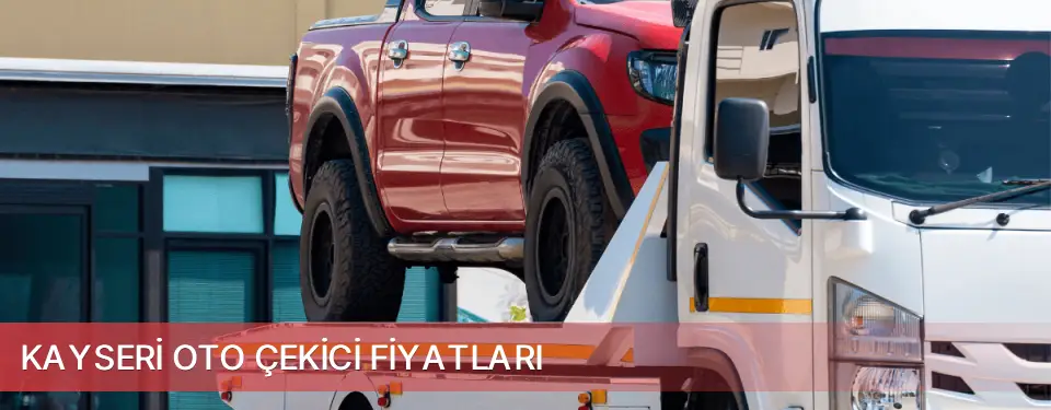 Kayseri İli Oto Çekici Fiyatları